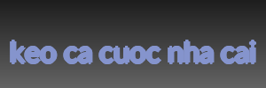 keo ca cuoc nha cai